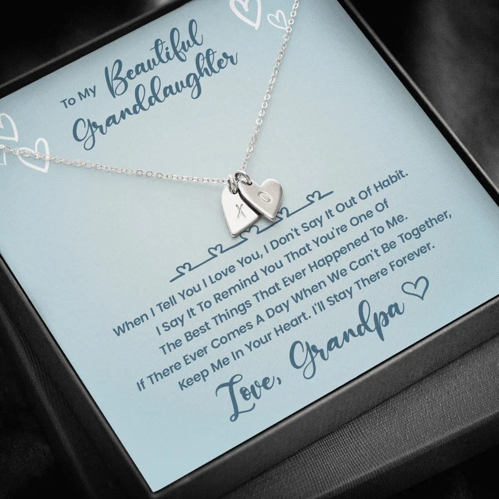 To My Beautiful Granddaughter - You Are The Best Thing That Happened To Me