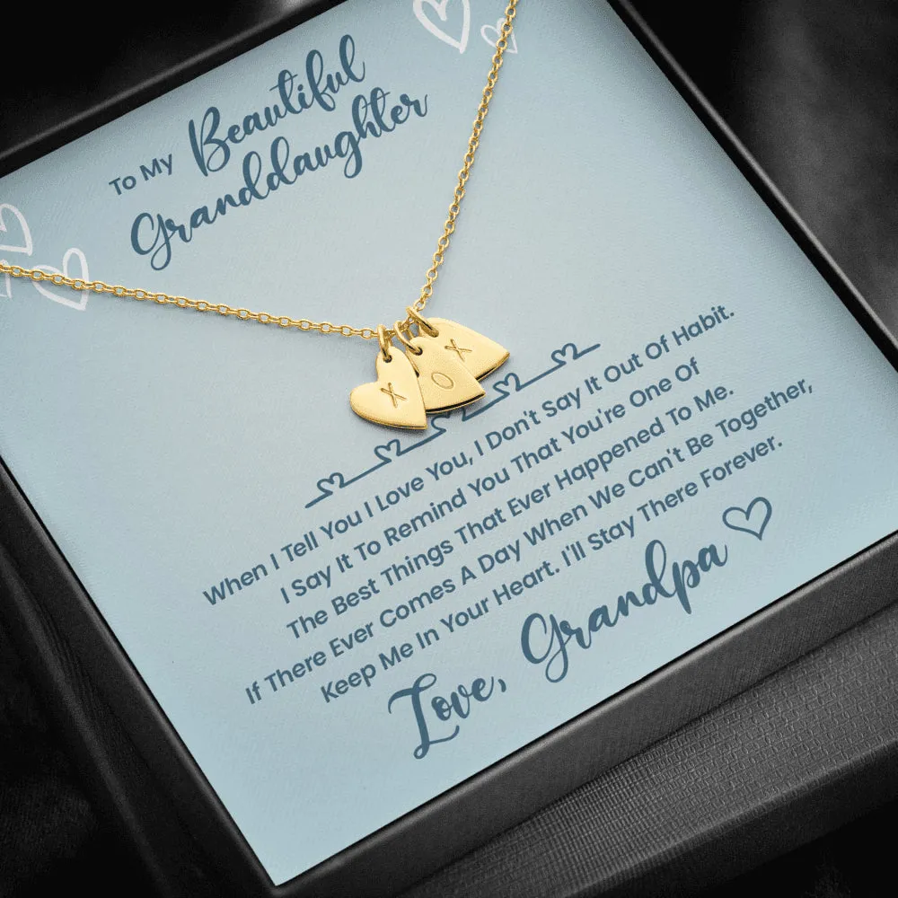 To My Beautiful Granddaughter - You Are The Best Thing That Happened To Me
