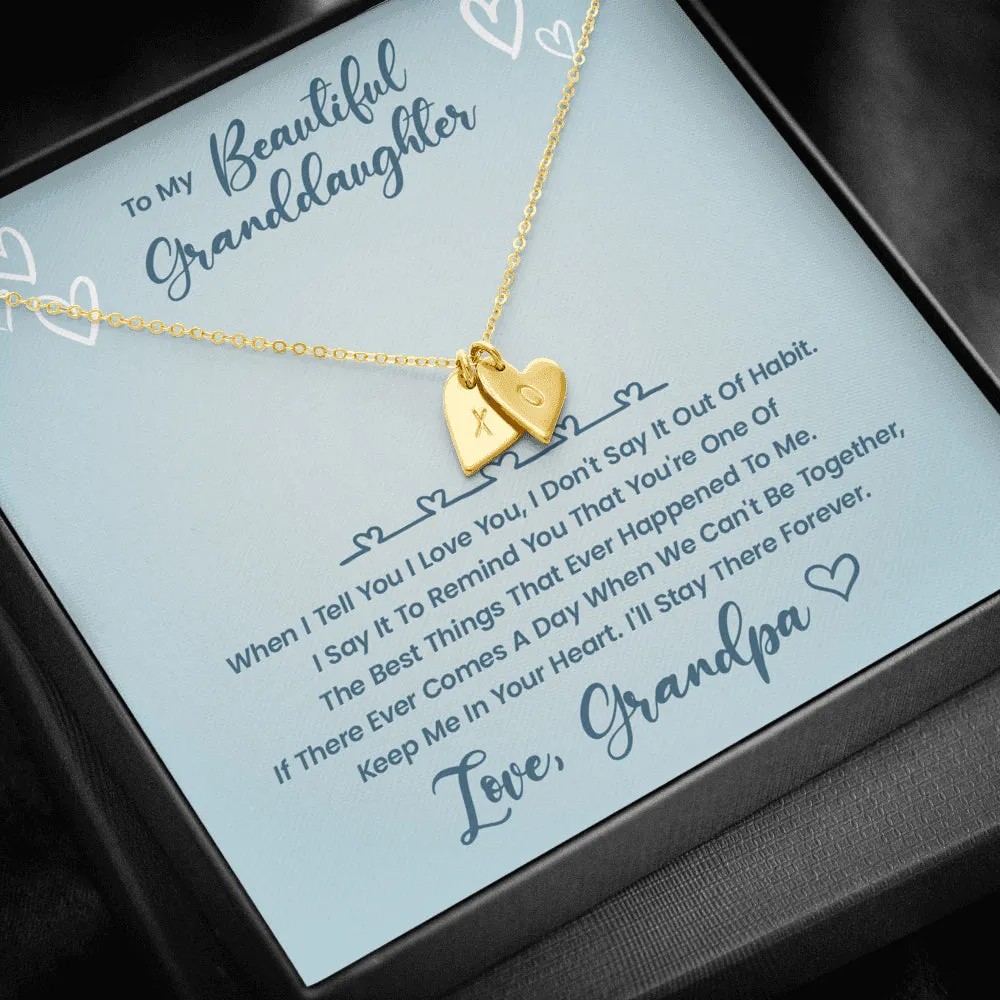 To My Beautiful Granddaughter - You Are The Best Thing That Happened To Me