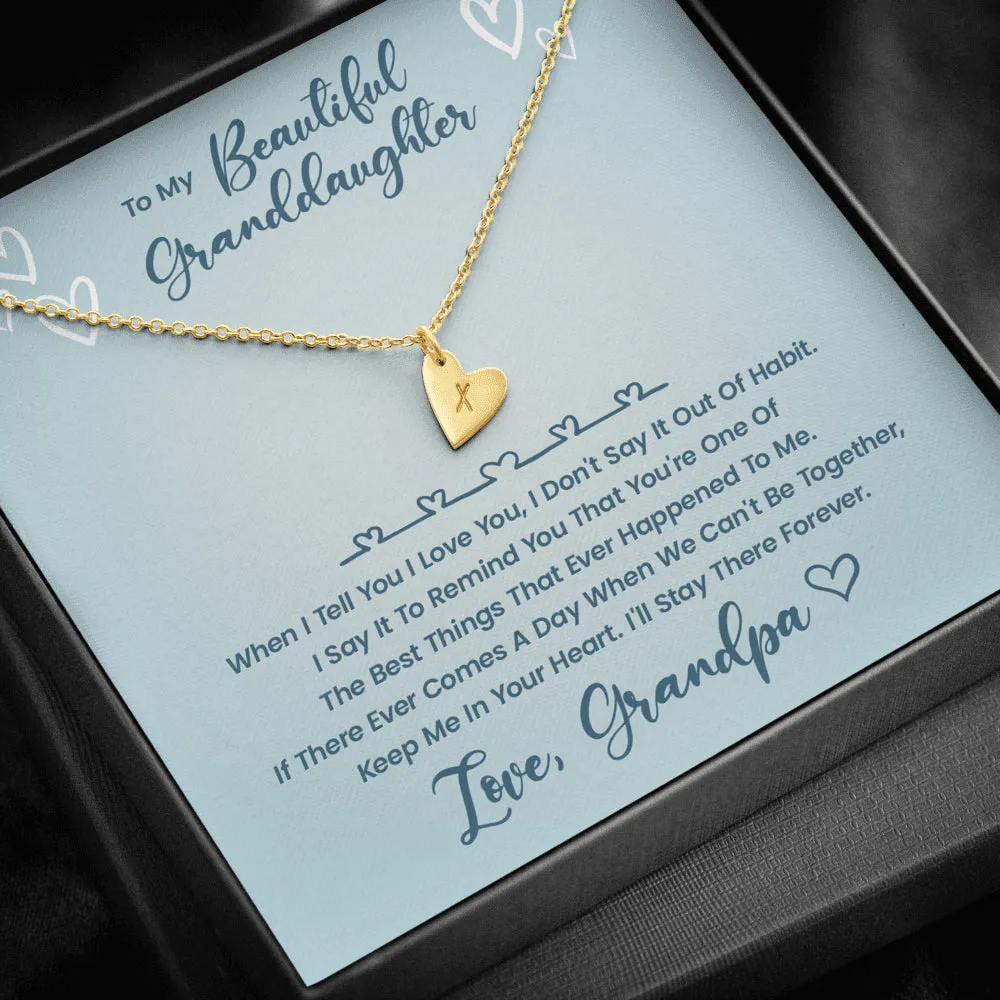 To My Beautiful Granddaughter - You Are The Best Thing That Happened To Me