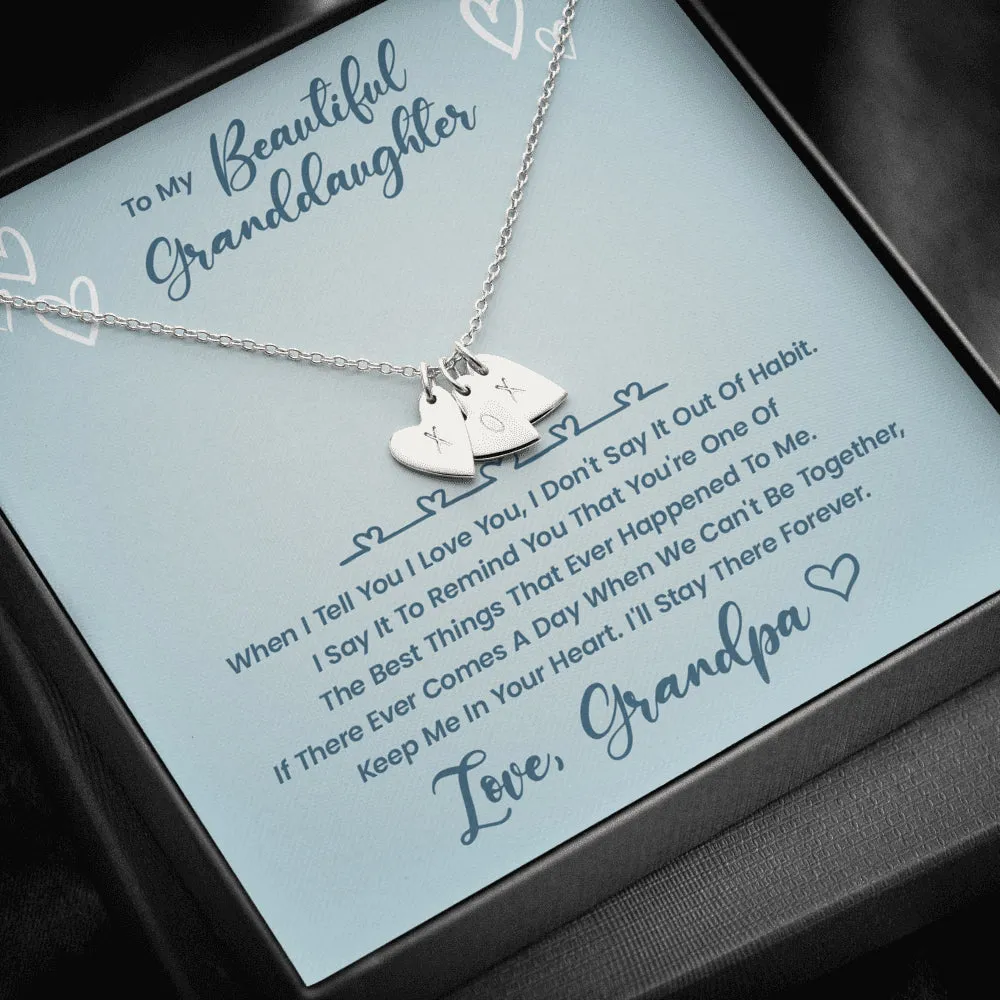 To My Beautiful Granddaughter - You Are The Best Thing That Happened To Me